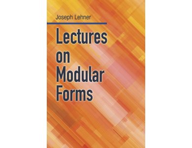 Lectures on Modular Forms