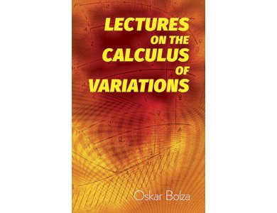 Lectures on the Calculus of Variations