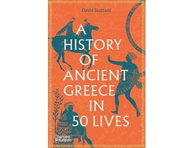 A History of Ancient Greece in 50 Lives