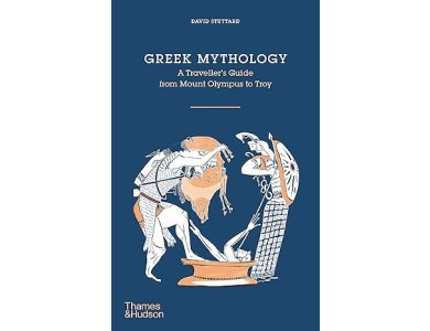 Greek Mythology: A Traveller's Guide from Mount Olympus to Troy
