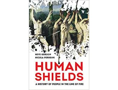 Human Shields: A History of People in the Line of Fire