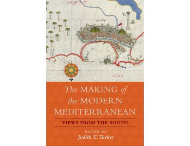 The Making of the Modern Mediterranean: Views from the South