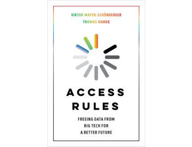 Access Rules: Freeing Data from Big Tech for a Better Future