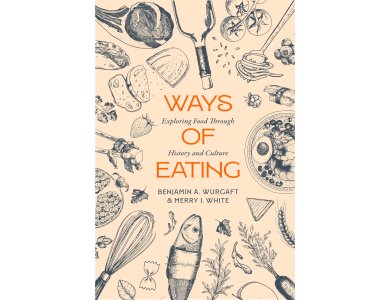 Ways of Eating: Exploring Food through History and Culture
