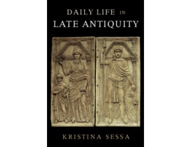 Daily Life in Late Antiquity