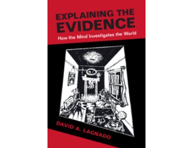 Explaining the Evidence: How the Mind Investigates the World