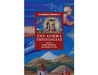 The Cambridge Companion to the Summa Theologiae