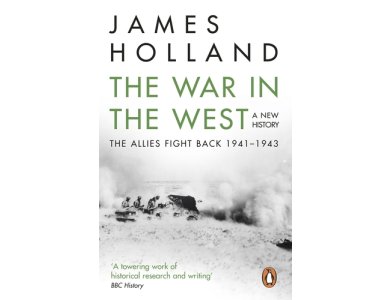 The War in the West: The Allies Fight Back 1941-1943, A New History Volume 2