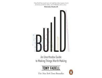 Build: An Unorthodox Guide to Making Things Worth Making
