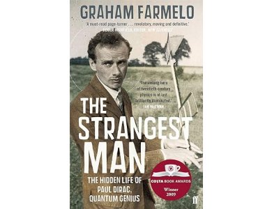 The Strangest Man: The Hidden Life of Paul dirac, Mystic of the Atom