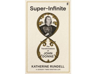 Super-infinite: The Transformations of John Donne