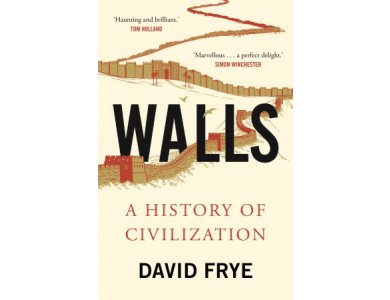 Walls: A History of Civilization