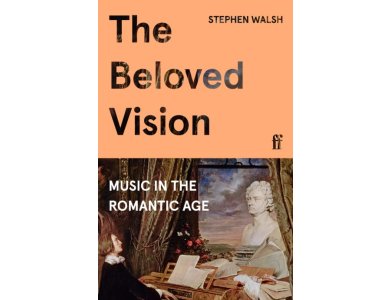 Beloved Vision: Music in the Romantic Age