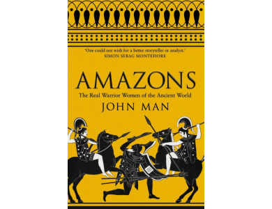 Amazons: The Real Warrior Women of the Ancient World