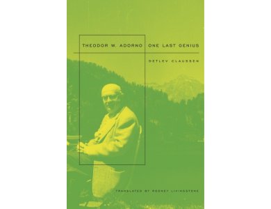 Theodor W. Adorno: One Last Genius