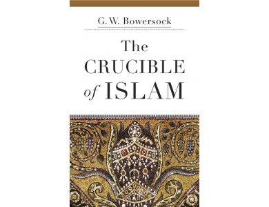 The Crucible of Islam