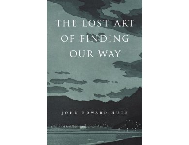 The Lost Art of Finding Our Way