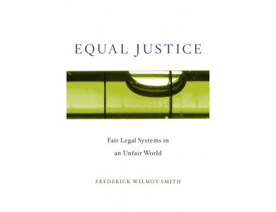 Equal Justice: Fair Legal systems for an Unfair World