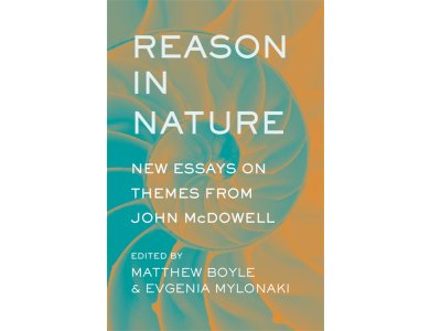 Reason in Nature: New Essays on Themes from John McDowell