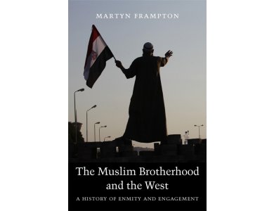 The Muslim Brotherhood and the West: A History of Enmity and Engagement