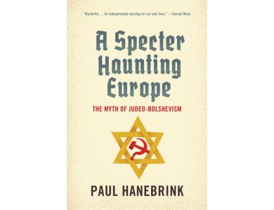 Specter Haunting Europe: The Myth of Judeo-Bolshevism