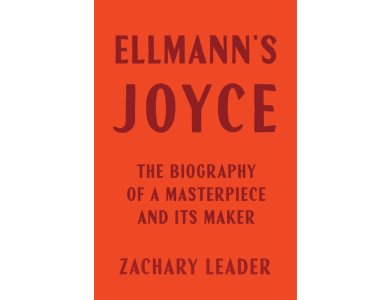 Ellmann's Joyce: The Biography of a Masterpiece and Its Maker