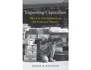 Exporting Capitalism: Private Enterprise and US Foreign Policy