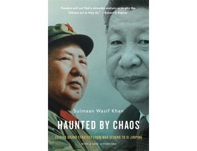 Haunted by Chaos: China’s Grand Strategy from Mao Zedong to Xi Jinping