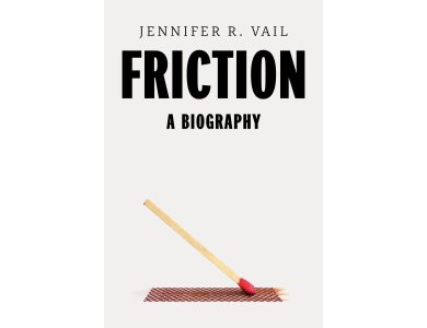 Friction: A Biography