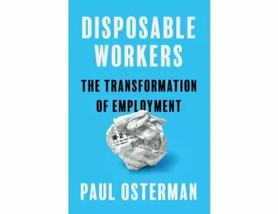Disposable Workers: The Transformation of Employment