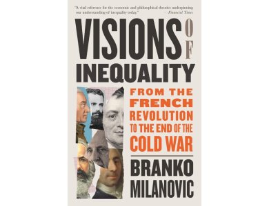 Visions of Inequality: From the French Revolution to the End of the Cold War