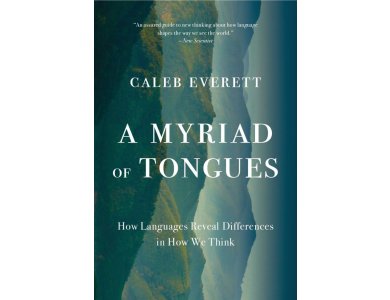 A Myriad of Tongues: How Languages Reveal Differences in How We Think