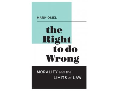 The Right to Do Wrong: Morality and the Limits of Law