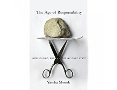The Age of Responsibility: Luck, Choice, and the Welfare State