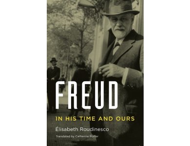 Freud: In His Time and Ours