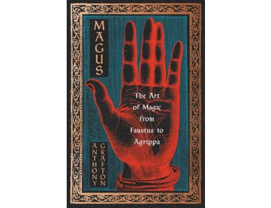 Magus: The Art of Magic from Faustus to Agrippa