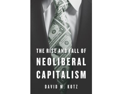 The Rise and Fall of Neoliberal Capitalism