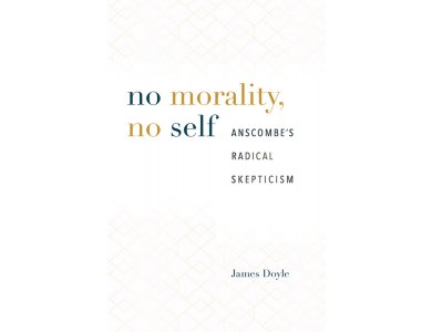 No Morality, No Self: Anscombe's Radical Scepticism