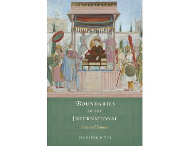 Boundaries of the International: Law and Empire