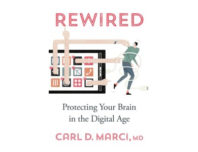 Rewired: Protecting Your Brain in the Digital Age