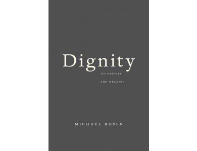 Dignity: Its History and Meaning