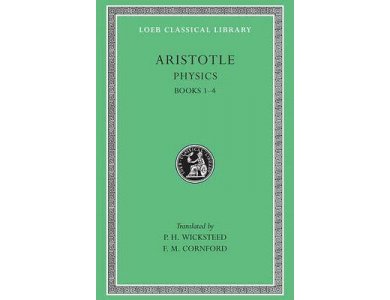 Aristotle VOL IV: Physics,Books I-IV