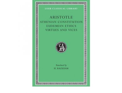 Athenian Constitution. Eudemian Ethics. Virtues and Vices