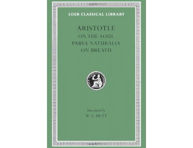 Aristotle VOL VIII: On the Soul,Parva Naturalia,On Breath