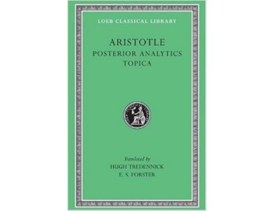 Aristotle VOL II: Posterior Analytics, Topica
