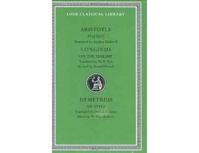 Aristotle Poetics: Longinus On the Sublime, Demetrius On Style