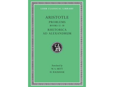 Problems, Volume II Books 20-38. Rhetoric to Alexander