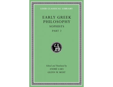 Early Greek Philosophy, Volume IX: Sophists, Part 2