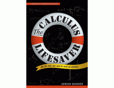 The Calculus Lifesaver: All the Tools You Need to Excel at Calculus