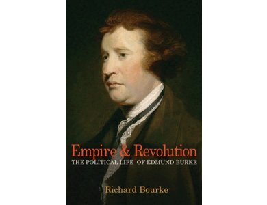 Empire and Revolution: The Political Life of Edmund Burke